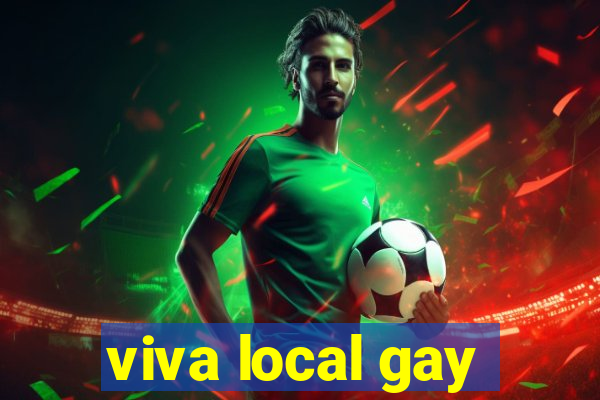 viva local gay